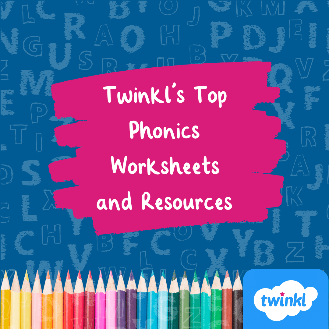 twinkl-s-top-phonics-worksheets-and-resources-twinkl